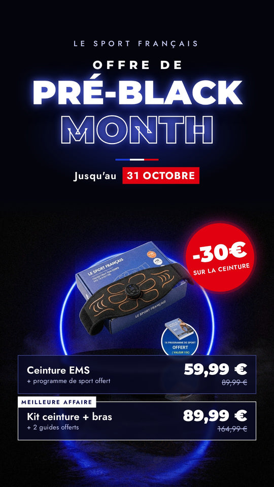 Offre de pré-Black Month : ceinture EMS 59,99 € au lieu de 89,99 €, kit ceinture + bras 89,99 € au lieu de 164,99 €, jusqu'au 31 octobre
